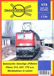 Drehscheibe Heft 173 (1/04 Februar-März 2004): Bahntarife: Günstige (P)Reise / Pläne: 213, 627, 772 u.a. / Werkbahnen in Lünen