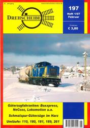 Drehscheibe Heft 197 (1/07 Februar 2007): Güterzugfahrzeiten: Boxxpress, NeCoss, Lokomotion u.a. / Schmalspur-Güterzüge im Harz / Umläufe: 110, 180, 181, 189, 261