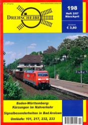 Drehscheibe Heft 198 (2/07 März-April 2007): Baden-Württemberg: Kürzungen im Nahverkehr / Signalbesonderheiten in Bad Arolsen / Umläufe: 101, 217, 232, 233