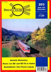 Drehscheibe Heft 203 (7/07 November 2007): Aktuelle Werbeloks / Neues von DB- und NE-Tfz in Italien / Baufeldbahn: City-Tunnel Leipzig