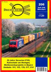 Drehscheibe Heft 206 (2/08 März-April 2008): 50 Jahre Vorserien-V100 / Kaliverkehr um Heringen / Wettbewerbsprojekte in Bayern / Umläufe: 101, 103, 139, 217, 614