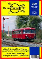 Drehscheibe Heft 208 (4/08 Juni-Juli 2008): Aktuelle Umlaufpläne, Güterzugfahrzeiten und Streckenmeldungen / Vor 30 Jahren stillgelegt: Esslingen - Nellingen - Denkendorf