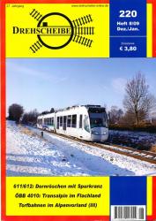Drehscheibe Heft 220 (8/09 Dezember-Januar 2009): 611/612: Dornröschen mit Spurkranz / ÖBB 4010: Transalpin im Flachland / Torfbahnen im Alpenvorland (III)