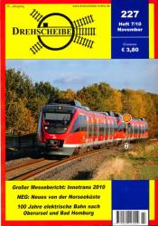 Drehscheibe Heft 227 (7/10 November 2010): Großer Messebericht: Innotrans 2010 / NEG: Neues von der Nordseeküste / 100 Jahre elektrische Bahn nach Oberursel und Bad Homburg