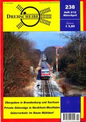 Drehscheibe Heft 238 (2/12 März-April 2012): Übergaben in Brandenburg und Sachsen / Private Güterzüge in Nordrhein-Westfalen / Güterverkehr im Raum Mühldorf