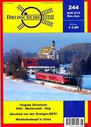 Drehscheibe Heft 244 (8/12 Dezember-Januar 2012): Vergabe Dieselnetz Eifel - Westerwald - Sieg / Abschied von den Strohgäu-NE'81 / Werkbahndampf in China