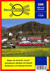 Drehscheibe Heft 296 (4/19 Juni-Juli 2019: Wagen mit Aussicht: 'Luxon' / Schwäbische Alb-Bahn mit Zukunft / Werkbahnen mit Hafengeschichten