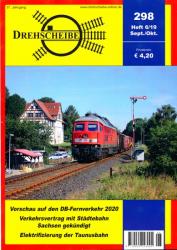 Drehscheibe Heft 298 (6/19 September-Oktober 2019: Vorschau auf den DB-Fernverkehr 2020 / Verkehrsvertrag mit Städtebahn Sachsen gekündigt / Elektrifizierung der Taunusbahn