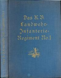 Das K.B. Landwehr-Infanterie-Regiment Nr. 1. Nach den amtlichen Kriegstagebüchern