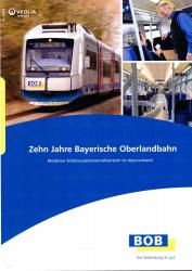 Zehn Jahre Bayerische Oberlandbahn. Moderner Schienenpersonennahverkehr im Alpenvorland