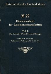 Österreichische Bundesbahnen: M 22. Dienstvorschrift für Lokomotivmannschaften Teil E. (für elektrische Wechselstromtriebfahrzeuge), gültig ab 1. Jänner 1947. Nachdruck mit Änderungen bis 31.12.1951