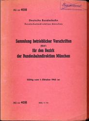 Deutsche Bundesbahn: Sammlung betrieblicher Vorschriften (SbV) für den Bezirk der Bundesbahndirektion München, gültig vom 1. Oktober 1965 an (Mü zu 408)