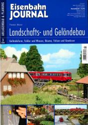 Eisenbahn Journal Anlagenbau & Planung Heft 3/2008: Landschafts- und Geländebau.  Geländeform, Felder und Wiesen, Bäume, Felsen und Gewässer