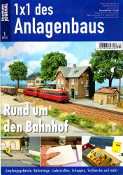 Eisenbahn Journal 1x1 des Anlagenbaus Heft 1/2015: Rund um den Bahnhof. Empfangsgebäude, Bahnsteige, Ladestraßen, Schuppen, Stellwerke und mehr