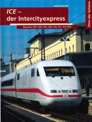 ICE - der Intercityexpreß. Baureihen 401, 402, 403, 406, 410, 411, 415, 605