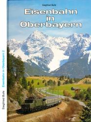 Eisenbahn in Oberbayern Band 2