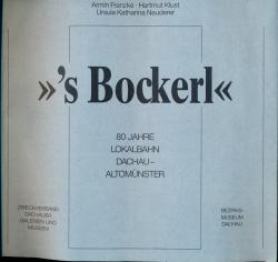 's'Bockerl'. 80 Jahre Lokalbahn Dachau - Altomünster