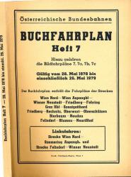 Buchfahrplan Heft 7: Wien Nord - Wien Aspanbf / Wiener Neustadt - Friedberg - Fehring / Graz Hbf - Szentgotthard / Friedberg - Rechnitz, Oberwart - Oberschützen / Bierbaum - Neudau / Felixdorf - Blumau - Neurißhof, gültig vom 28. Mai 1978 bis einschließlich 26. Mai 1979