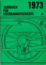 Jahrbuch für Eisenbahngeschichte Band 6: 1973