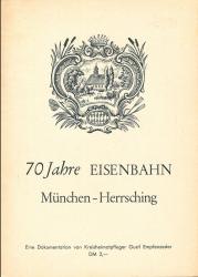 70 Jahre Eisenbahn München - Herrsching. Eine Dokumentation