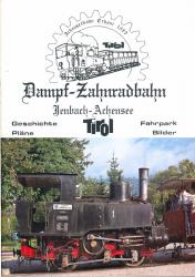 Dampf-Zahnradbahn Jenbach - Achensee. Geschichte, Pläne, Fahrpark, Bilder