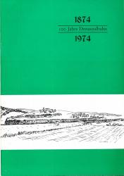 100 Jahre Donautalbahn 1874 - 1974. Die 100jährige Geschichte der unteren Donautalbahn