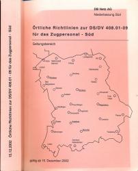 DB Netz AG, Niederlassung Süd: Örtliche Richtlinien zur DSV/DV 408.01-09 für das Zugpersonal - Süd, gültig ab 15.Dezember 2002