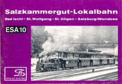 ESA Eisenbahn-Sammelheft Nr. 10: Salzkammergut-Lokalbahn. Bad Ischl - St. Wolfgang - St. Gilgen - Salzkammergut/Mondsee