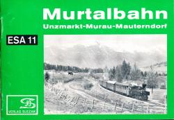 ESA Eisenbahn-Sammelheft Nr. 11: Murtalbahn. Unzmarkt-Murau-Mauterndorf
