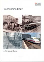 Drehscheibe Berlin. Im Wandel der Zeiten