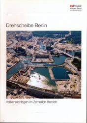 Drehscheibe Berlin. Verkehrsanlagen im Zentralen Bereich.