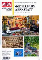 MIBA Modellbahn Praxis Heft 1/2015: Modellbahn Werkstatt. Materialien, Methoden, Werkzeuge