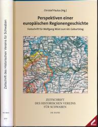 Zeitschrift des Historischen Vereins für Schwaben: 106. Band 2014. Perspektiven einer europäischen Regionengeschichte. Festschrift für Wolfgang Wüst zum 60. Geburtstag