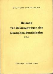 Heizung von Reisezugwagen der Deutschen Bundesbahn II. Teil, gültig vom 1. Okt. 1958 an