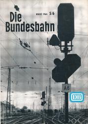 Die Bundesbahn. Zeitschrift. Heft 5/6 1964 / 38. Jahrgang