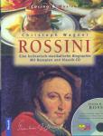 Rossini. Eine kulinarisch-musikalische Biographie. Mit Rezepten und Klassik-CD