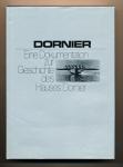 Dornier. Die Chronik des ältesten deutschen Flugzeugwerks. Eine Dokumentation zur Geschichte des Hauses Dornier