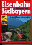 Bahn-Extra: Eisenbahn in München und Südbayern. Die Geschichte des Schienenverkehrs