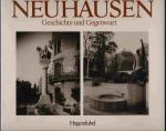 Neuhausen. Geschichte und Gegenwart