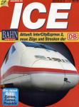 Bahn-special Heft 9703: ICE. Aktuell: InterCityExpress 2, neue Züge und Strecken der DB