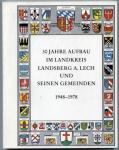 30 Jahre Aufbau im Landskreis Landsberg a. Lech und seinen Gemeinden 1948 - 1978