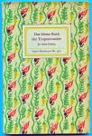 Das kleine Buch der Tropenwunder. Kolorierte Stiche von Maria Sibylle Merian