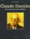 Claude Dornier. Ein Leben für die Luftfahrt