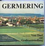 Germering. Vom Dorf zur Großraumsiedlung