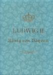 Ludwig II. König von Bayern. Ein Lebensbild