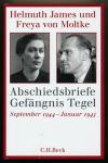 Abschiedsbriefe Gefängnis Tegel September 1944 - Januar 1945, hrggb. von Caspar v. Moltke und Ulrike v. Moltke