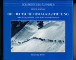Die Deutsche Himalaya-Stiftung. Ihre Geschichte und ihre Expeditionen