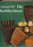 Die Korbflechterei. Schönheit und Reichtum eines alten Handwerks