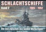 Schlachtschiffe 1905 - 1992. hier:  Band 2 (von 3) apart: Die Zeit zwischen den beiden Weltkriegen