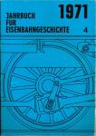 JAHRBUCH FÜR EISENBAHNGESCHICHTE. hier: Band 4 / 1971